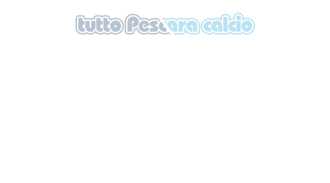 QUESTIONE DI APPEAL: QUESTO PESCARA NON E' PROPRIO COOL